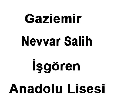 Gaziemir Nevvar Salih İşgören Anadolu Lisesi